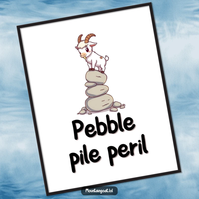 Funny mountain goat poster depicting a goat precariously balancing on a stack of pebbles, a humorous illustration of effort and instability.