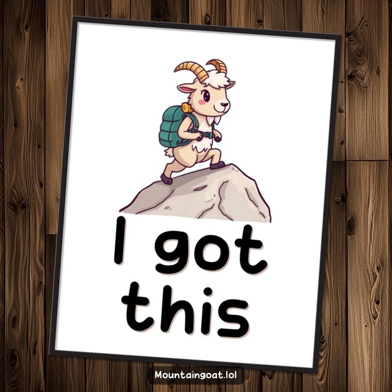 Funny Hiking Goat Poster, wearing boots and climbing a slope, motivational art, embodying adventurous spirit, ideal funny gift.